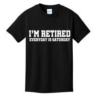 I'm Retired Everyday Is Saturday Kids T-Shirt