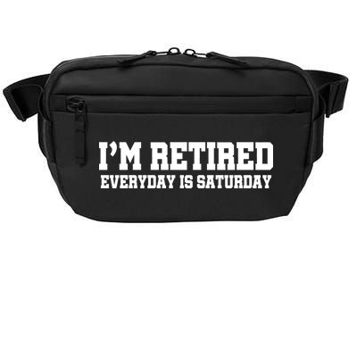 I'm Retired Everyday Is Saturday Crossbody Pack