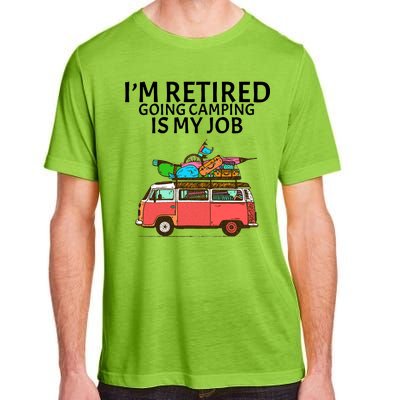 I'm Retired Going Camping Is My Job Adult ChromaSoft Performance T-Shirt