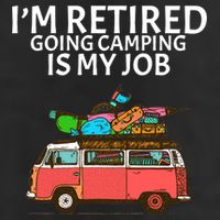 I'm Retired Going Camping Is My Job Cool Comfort Performance Bucket Hat