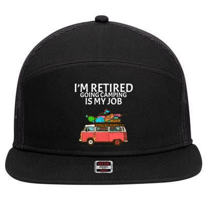 I'm Retired Going Camping Is My Job 7 Panel Mesh Trucker Snapback Hat