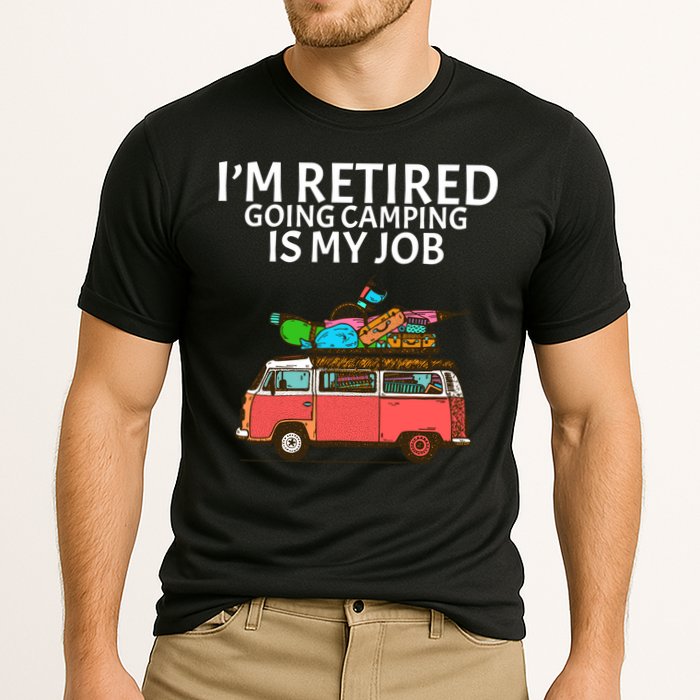 I'm Retired Going Camping Is My Job Cooling Performance Crew T-Shirt