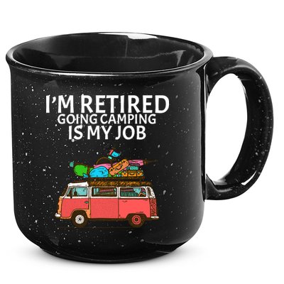 I'm Retired Going Camping Is My Job 15oz Campfire Ceramic Mug