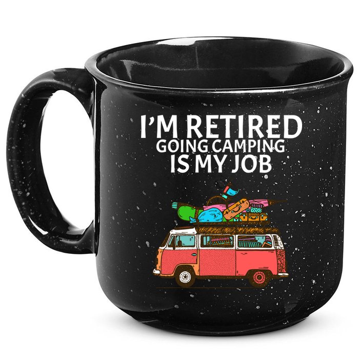 I'm Retired Going Camping Is My Job 15oz Campfire Ceramic Mug