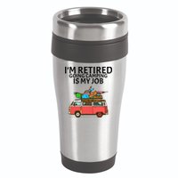 I'm Retired Going Camping Is My Job 16oz Travel Tumbler