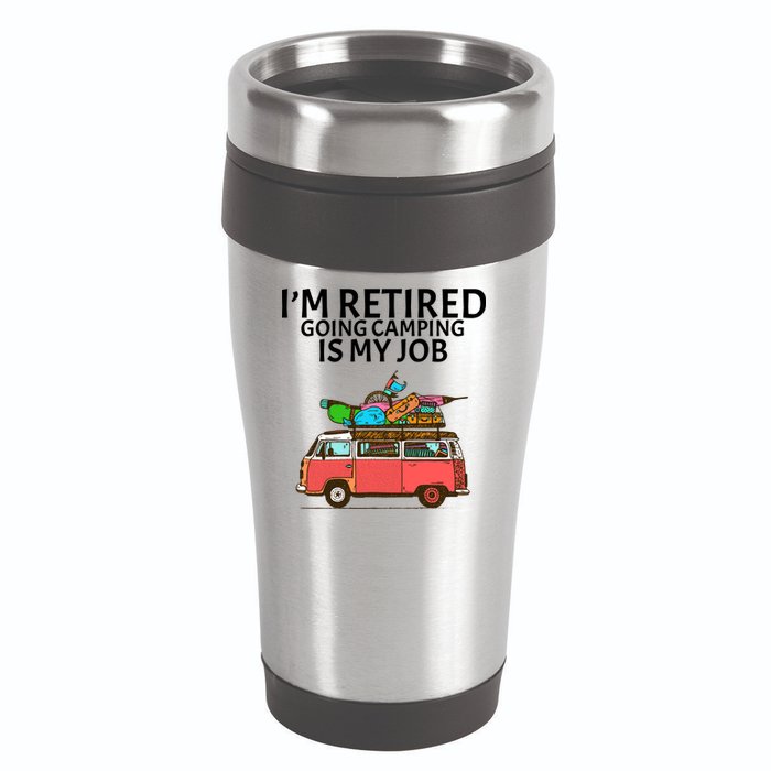 I'm Retired Going Camping Is My Job 16oz Travel Tumbler