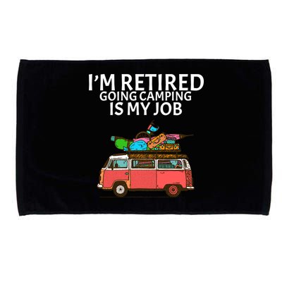 I'm Retired Going Camping Is My Job Microfiber Hand Towel