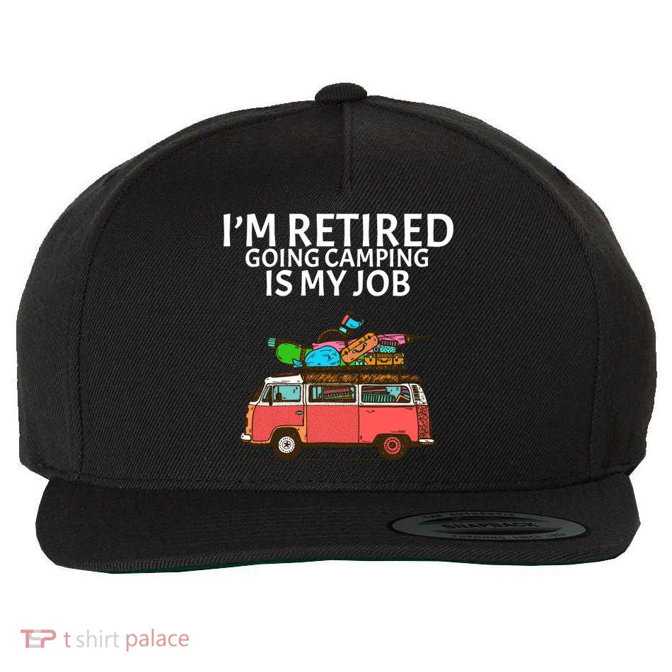 I'm Retired Going Camping Is My Job Wool Snapback Cap