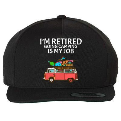 I'm Retired Going Camping Is My Job Wool Snapback Cap