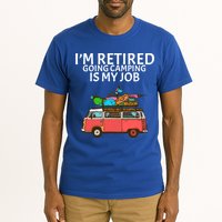 I'm Retired Going Camping Is My Job Tall T-Shirt