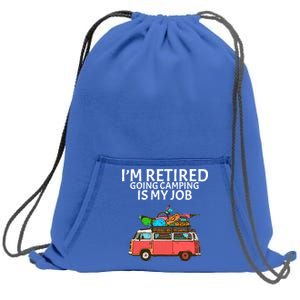 I'm Retired Going Camping Is My Job Sweatshirt Cinch Pack Bag