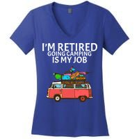 I'm Retired Going Camping Is My Job Women's V-Neck T-Shirt
