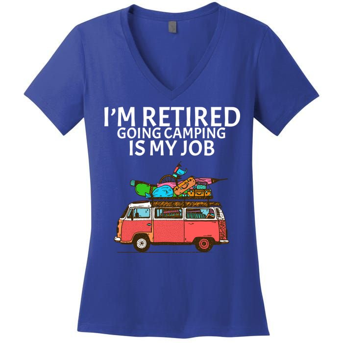 I'm Retired Going Camping Is My Job Women's V-Neck T-Shirt