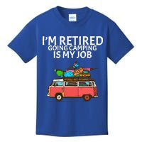 I'm Retired Going Camping Is My Job Kids T-Shirt