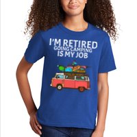 I'm Retired Going Camping Is My Job Kids T-Shirt