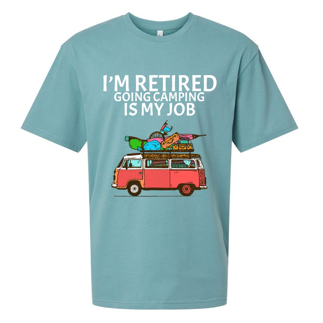I'm Retired Going Camping Is My Job Sueded Cloud Jersey T-Shirt