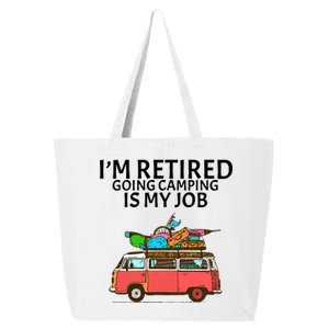 I'm Retired Going Camping Is My Job 25L Jumbo Tote