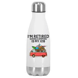 I'm Retired Going Camping Is My Job Stainless Steel Insulated Water Bottle