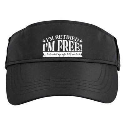 I'm Retired I'm Free To Do Whatever My Wife Tells Me To Do Adult Drive Performance Visor