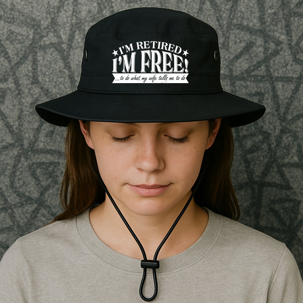 I'm Retired I'm Free To Do Whatever My Wife Tells Me To Do Bucket Hat