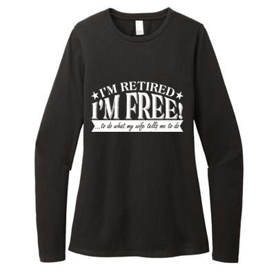 I'm Retired I'm Free To Do Whatever My Wife Tells Me To Do Womens CVC Long Sleeve Shirt