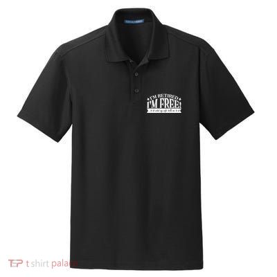 I'm Retired I'm Free To Do Whatever My Wife Tells Me To Do Dry Zone Grid Polo