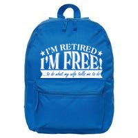 I'm Retired I'm Free To Do Whatever My Wife Tells Me To Do 16 in Basic Backpack