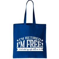 I'm Retired I'm Free To Do Whatever My Wife Tells Me To Do Bag