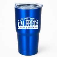 I'm Retired I'm Free To Do Whatever My Wife Tells Me To Do Tumbler