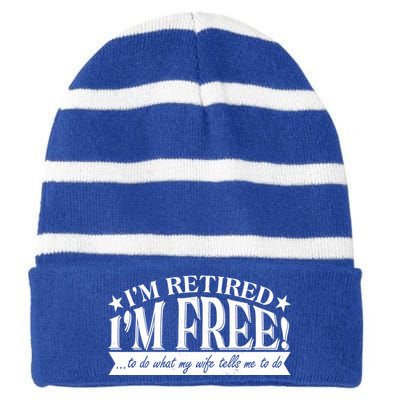 I'm Retired I'm Free To Do Whatever My Wife Tells Me To Do Striped Beanie with Solid Band