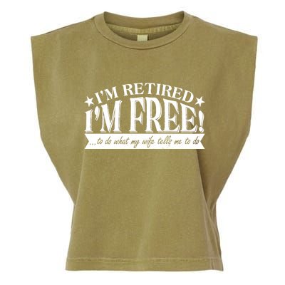 I'm Retired I'm Free To Do Whatever My Wife Tells Me To Do Garment-Dyed Women's Muscle Tee