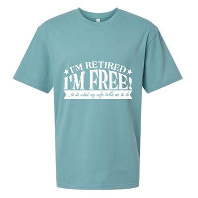 I'm Retired I'm Free To Do Whatever My Wife Tells Me To Do Sueded Cloud Jersey T-Shirt