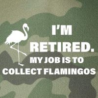 I'm Retired My Job Is To Collect Flamingos Legacy Tie Dye Trucker Hat