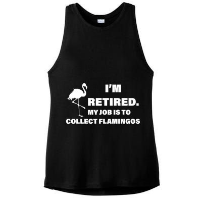 I'm Retired My Job Is To Collect Flamingos Ladies PosiCharge Tri-Blend Wicking Tank