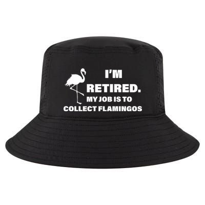 I'm Retired My Job Is To Collect Flamingos Cool Comfort Performance Bucket Hat
