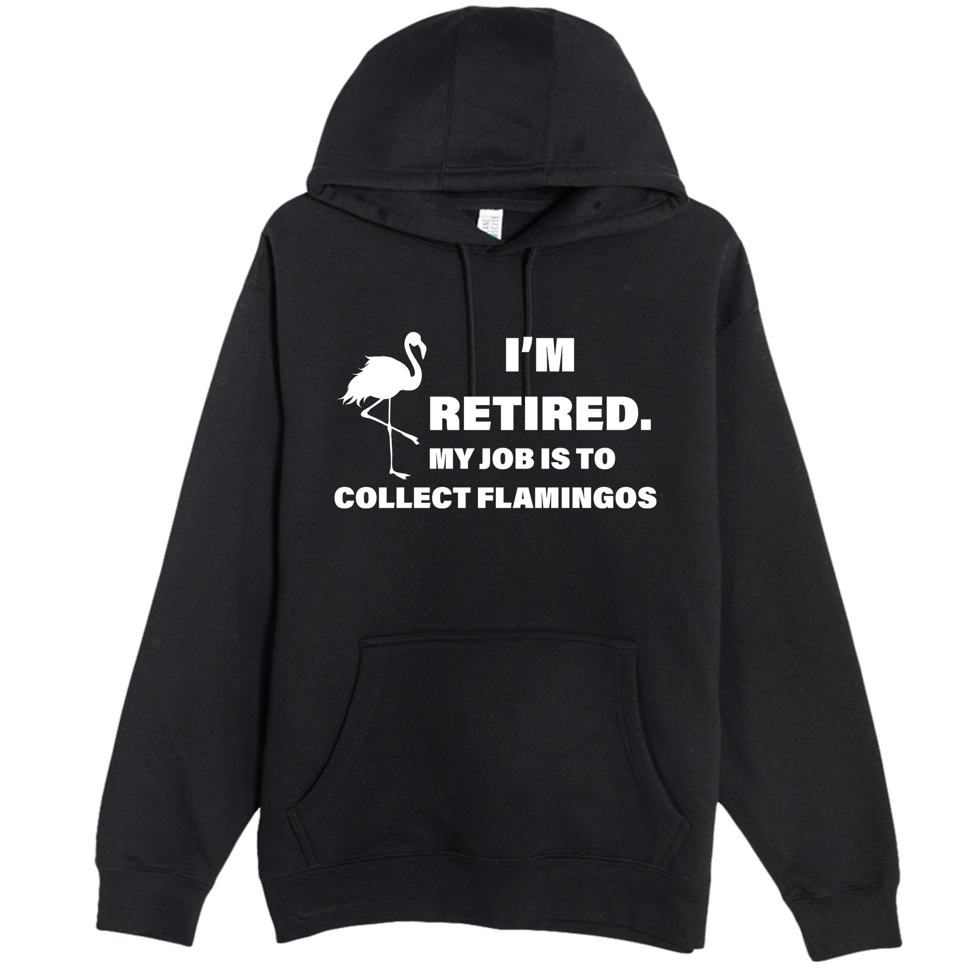 I'm Retired My Job Is To Collect Flamingos Premium Pullover Hoodie