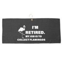 I'm Retired My Job Is To Collect Flamingos Large Microfiber Waffle Golf Towel