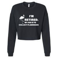 I'm Retired My Job Is To Collect Flamingos Cropped Pullover Crew