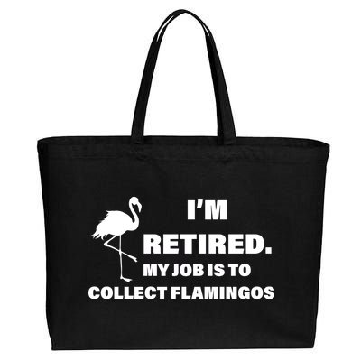 I'm Retired My Job Is To Collect Flamingos Cotton Canvas Jumbo Tote