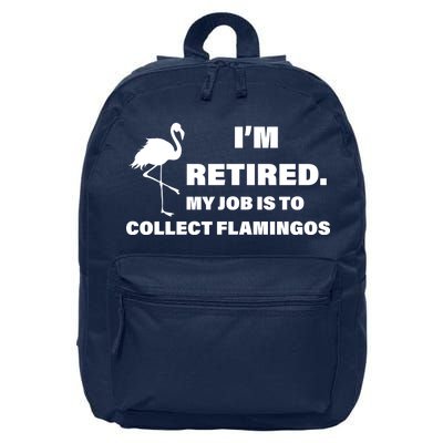 I'm Retired My Job Is To Collect Flamingos 16 in Basic Backpack