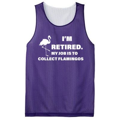 I'm Retired My Job Is To Collect Flamingos Mesh Reversible Basketball Jersey Tank