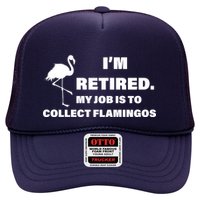 I'm Retired My Job Is To Collect Flamingos Trucker Hat