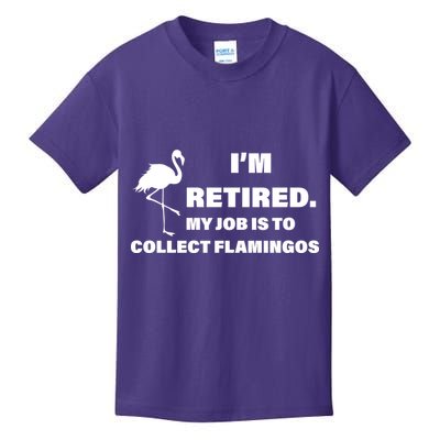 I'm Retired My Job Is To Collect Flamingos Kids T-Shirt