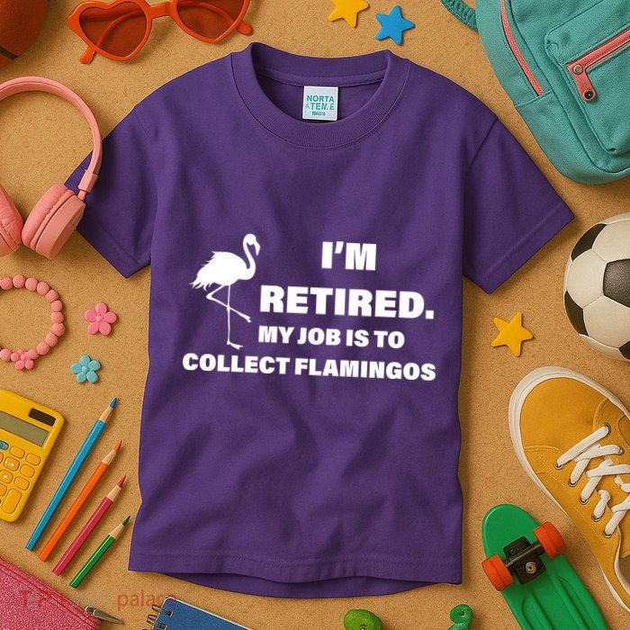 I'm Retired My Job Is To Collect Flamingos Kids T-Shirt