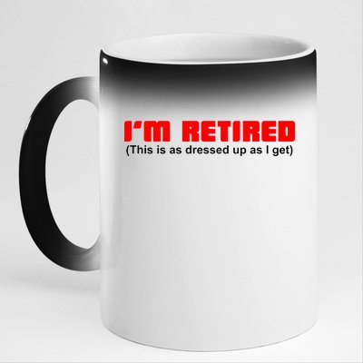 I'm Retired This Is As Dressed 11oz Black Color Changing Mug