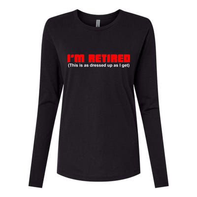 I'm Retired This Is As Dressed Womens Cotton Relaxed Long Sleeve T-Shirt