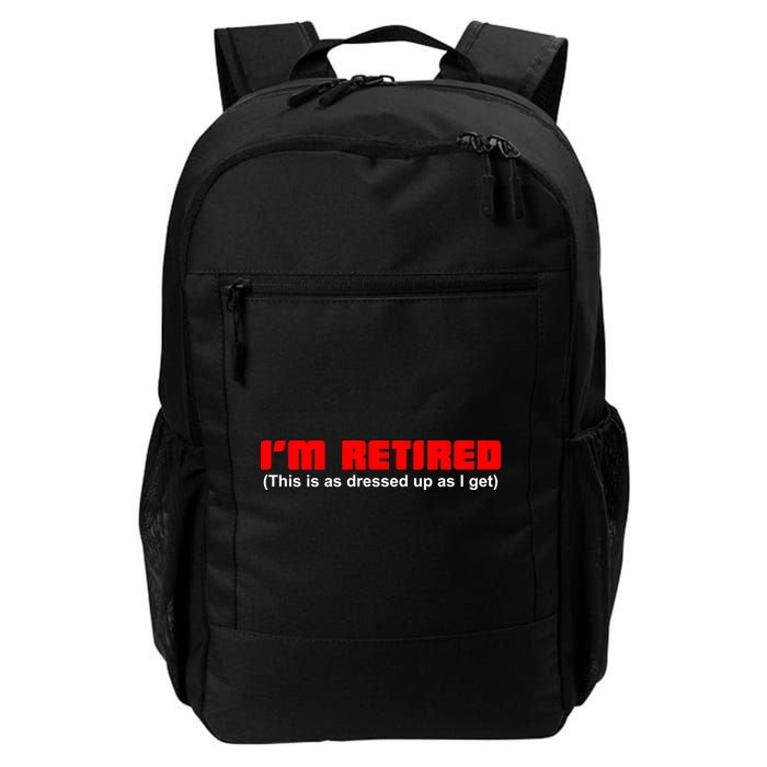 I'm Retired This Is As Dressed Backpack