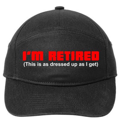 I'm Retired This Is As Dressed 7-Panel Snapback Hat
