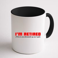 I'm Retired This Is As Dressed Coffee Mug