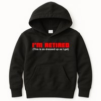 I'm Retired This Is As Dressed Kids Hoodie